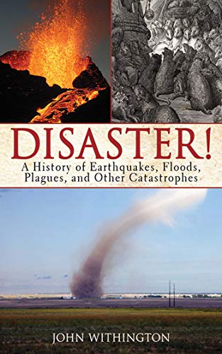 Beispielbild fr Disaster! : A History of Earthquakes, Floods, Plagues, and Other Catastrophes zum Verkauf von Better World Books