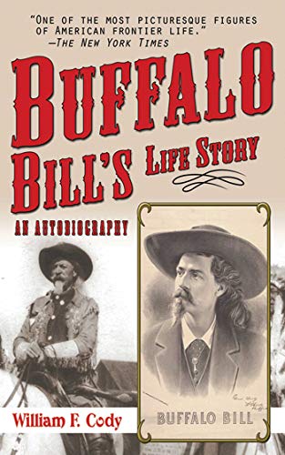 Imagen de archivo de Buffalo Bill's Life Story: An Autobiography a la venta por Aladdin Books