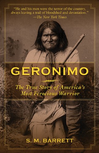 Stock image for Geronimo: The True Story of America's Most Ferocious Warrior for sale by ThriftBooks-Atlanta