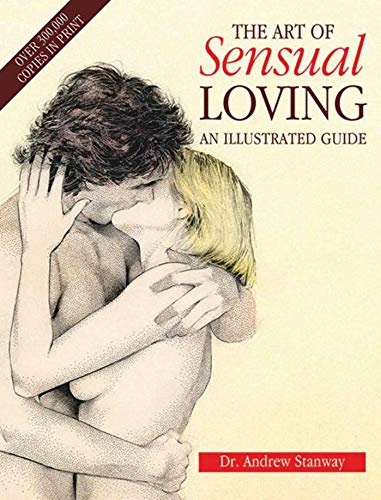 Stock image for The Art of Sensual Loving : A New Approach to Sexual Relationships for sale by Better World Books