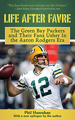 9781602397736: Life After Favre: A Season of Change with the Green Bay Packers and Their Fans