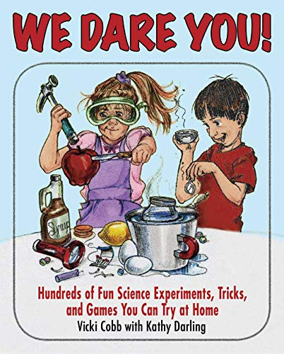 9781602397750: We Dare You!: Hundreds of Fun Science Bets, Challenges, and Experiments You Can Do at Home