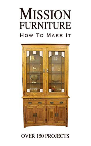 Imagen de archivo de Mission Furniture: How to Make It a la venta por ThriftBooks-Dallas