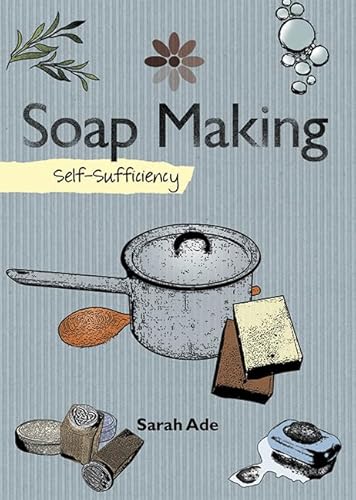 Beispielbild fr Soap Making: Self-Sufficiency zum Verkauf von AwesomeBooks