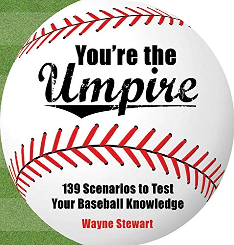You're the Umpire: 139 Scenarios to Test Your Baseball Knowledge (9781602397934) by Stewart, Wayne