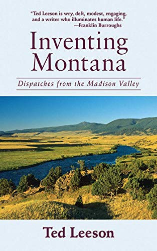 Stock image for Inventing Montana : Dispatches from the Madison Valley for sale by Better World Books