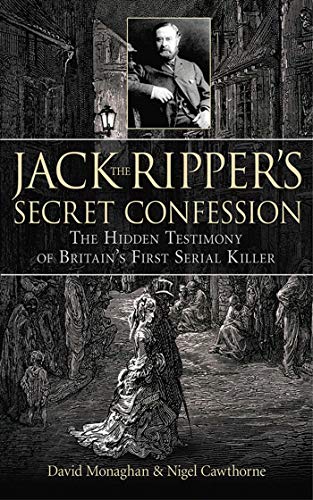 9781602397996: Jack the Ripper's Secret Confession: The Hidden Testimony of Britain's First Serial Killer
