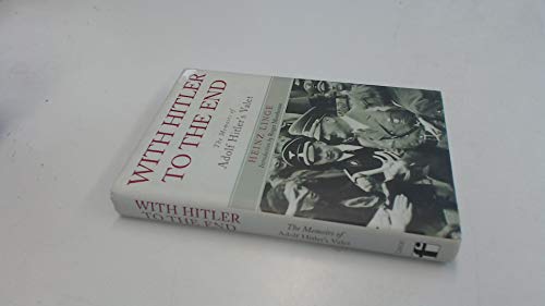 Stock image for With Hitler to the End: The Memoirs of Adolf Hitler's Valet for sale by Open Books