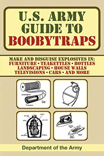 U.S. Army Guide to Boobytraps (9781602399402) by U.S. Department Of The Army