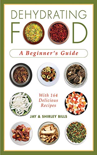 Beispielbild fr Dehydrating Food : A Beginner's Guide zum Verkauf von Better World Books