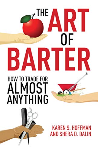 Stock image for The Art of Barter: How to Trade for Almost Anything for sale by ThriftBooks-Atlanta