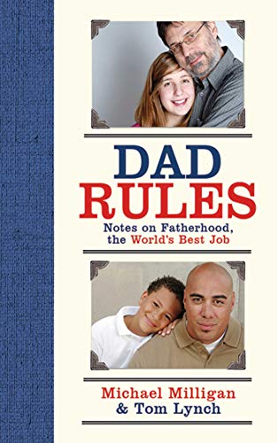 Imagen de archivo de Dad Rules: Notes on Fatherhood, the World's Best Job a la venta por ThriftBooks-Atlanta