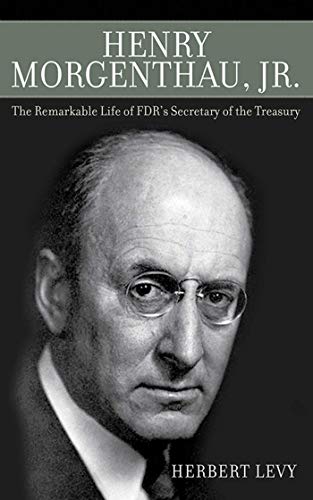 Imagen de archivo de Henry Morgenthau, Jr.: The Remarkable Life of Fdr's Secretary of the Treasury a la venta por ThriftBooks-Dallas