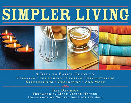 Stock image for Simpler Living: A Back to Basics Guide to Cleaning, Furnishing, Storing, Decluttering, Streamlining, Organizing, and More for sale by HPB-Emerald