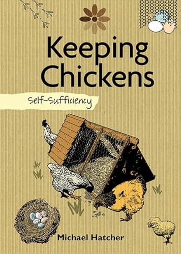 Beispielbild fr Keeping Chickens : Self-Sufficiency zum Verkauf von Better World Books