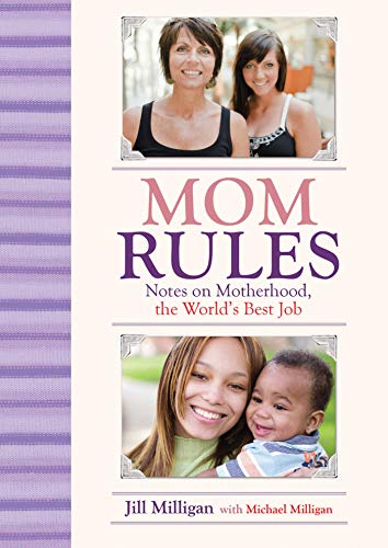 Imagen de archivo de Mom Rules: Notes on Motherhood, the World's Best Job a la venta por Revaluation Books