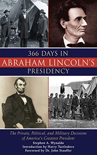 Stock image for 366 Days in Abraham Lincoln's Presidency for sale by Library House Internet Sales