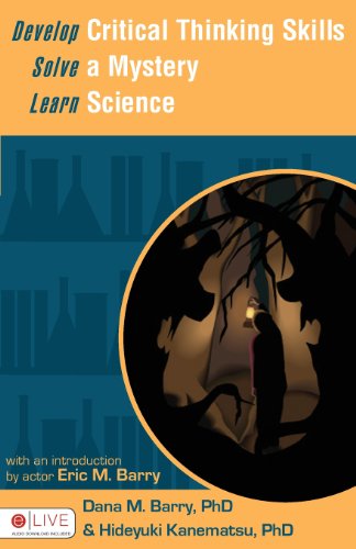 9781602470743: Develop Critical Thinking Skills, Solve a Mystery, Learn Science: Creative Science Using Two Mystery Stories