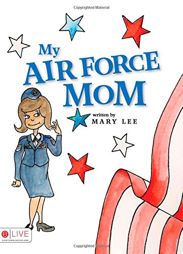 My Air Force Mom (9781602473416) by Mary Lee