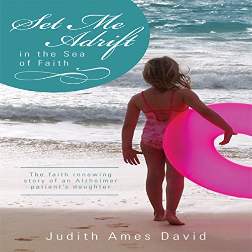 Set Me Adrift in the Sea of Faith (9781602473737) by Judith Ames David