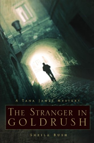 Stock image for The Stranger in Goldrush: A Tana James Mystery for sale by ThriftBooks-Dallas