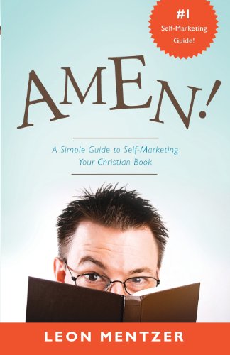 Stock image for Amen!: A Simple Guide to Self-Marketing Your Christian Book for sale by HPB-Emerald