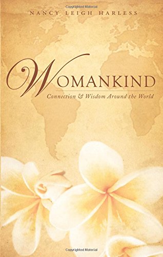 Beispielbild fr Womankind: Connection and Wisdom Around the World zum Verkauf von Wonder Book