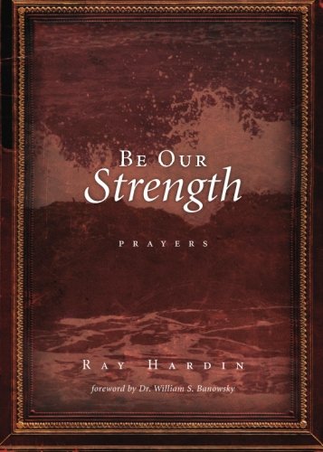 Stock image for Be Our Strength: Prayers for sale by HPB Inc.