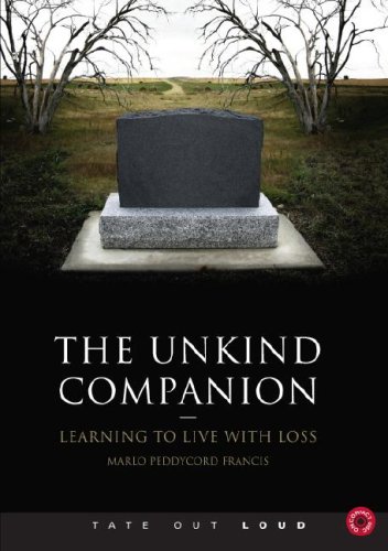 9781602476875: The Unkind Companion: Learning to Live with Loss