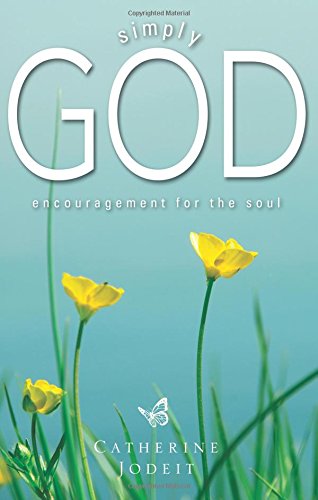 Imagen de archivo de Simply God, Encouragement for the Soul a la venta por WookieBooks