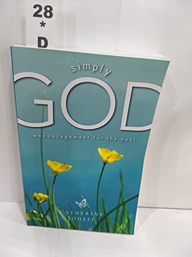 Stock image for Simply God, Encouragement for the Soul for sale by WookieBooks