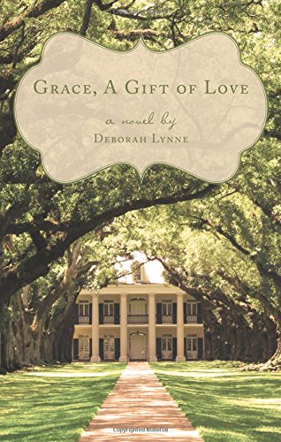 Grace, a Gift of Love - Deborah Lynne