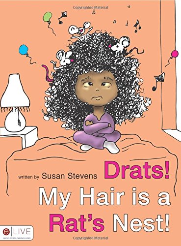 Drats! My Hair Is a Rat's Nest! - Susan Stevens