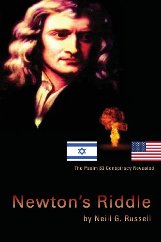 Newton's Riddle: The Psalm 83 Conspiracy Revealed - Neill G. Russell