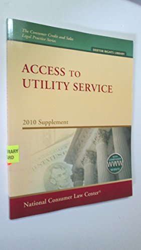 Stock image for ACCESS TO UTILITY SERVICE: Regulated, De-Regulated and Unregulated Utilities Deliverable Fuels, and Telecommunications (2010 SUPPLEMENT) for sale by HPB-Red