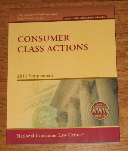 Imagen de archivo de Consumer Class Actions 2011 Supplement (The Consumer Credit and Sales Legal Practice Series) a la venta por HPB-Red