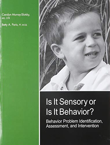 Stock image for Is It Sensory or Is It Behavior? Behavior Problem Identification, Assessment, and Intervention for sale by Goodwill Books