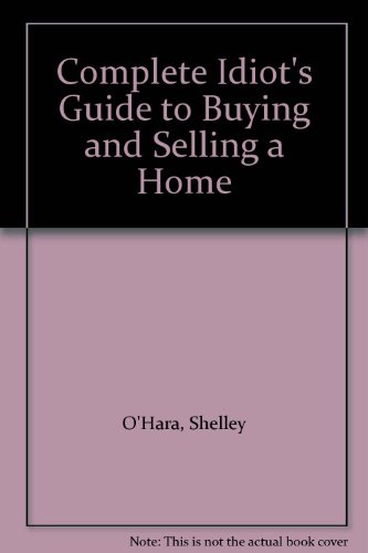 Complete Idiot's Guide to Buying and Selling a Home (9781602522473) by O'Hara, Shelley; Lewis, Nancy D.