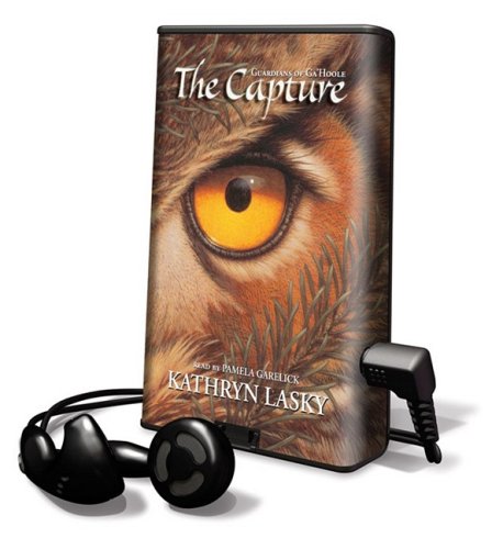 The Capture (Guardians of Ga'hoole (Playaway)) (9781602525023) by Lasky, Kathryn
