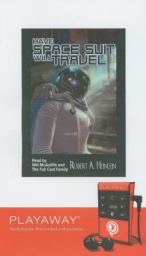 Have Space Suit, Will Travel: Library Edition (9781602525603) by Robert A. Heinlein