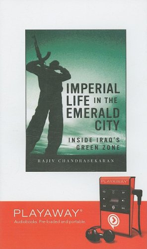 Stock image for Imperial Life in the Emerald City: Inside Iraq's Green Zone, Library Edition for sale by The Yard Sale Store