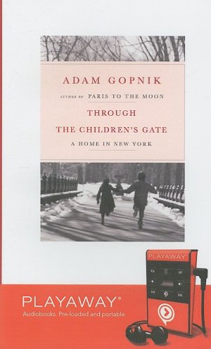 Through the Children's Gate: Library Edition (9781602525795) by Gopnik, Adam
