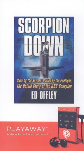 Stock image for Scorpion Down: Sunk by the Soviets, Buried by the Pentagon The Untold Story of the USS Scorpion, Library Edition for sale by The Yard Sale Store