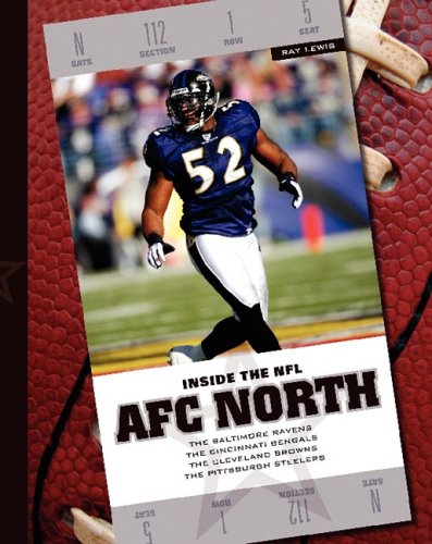 AFC North: The Baltimore Ravens, the Cincinnati Bengals, the Cleveland Browns, the Pittsburgh Steelers (Inside the NFL) (9781602530027) by Kelley, K. C.