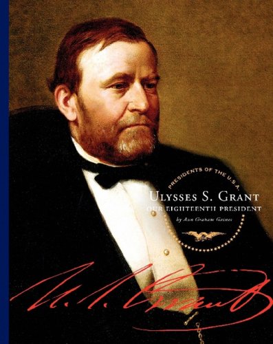 Stock image for Ulysses S. Grant: Our Eighteenth President (Presidents of the U.S.A.) for sale by BooksRun