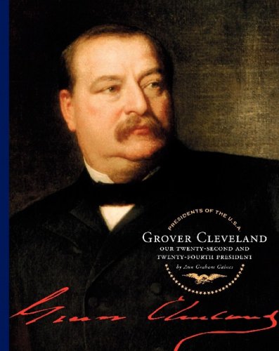 9781602530515: Grover Cleveland: Our Twenty-Second and Twenty-Fourth President (Presidents of the U.S.A.)