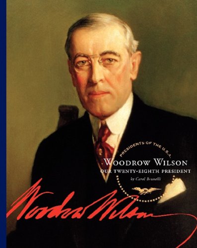 Woodrow Wilson: Our Twenty-Eighth President