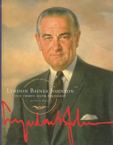 Imagen de archivo de Lyndon Baines Johnson: Our Thirty-Sixth President (Presidents of the U.S.A.) a la venta por Irish Booksellers