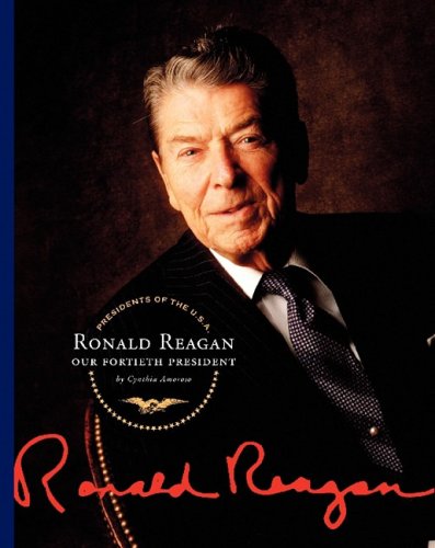 Ronald Reagan: Our Fortieth President