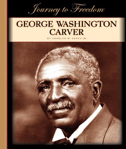 Stock image for George Washington Carver (Journey to Freedom (Child's World)) for sale by Ergodebooks